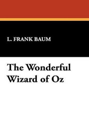 The Wonderful Wizard of Oz, by L. Frank Baum (Case Laminate Hardcover)