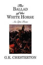 The Ballad of the White Horse, by G. K. Chesterton (Paperback)