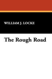 The Rough Road, by William J. Locke (Paperback)