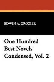 One Hundred Best Novels Condensed, Vol. 2, by Edwin A. Grozier (Hardcover)