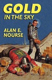 Gold in the Sky, by Alan E. Nourse (Hardcover)