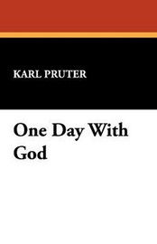 One Day With God, by Bishop Karl Pruter (trade paperback)