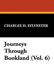 Journeys Through Bookland (Vol. 6), by Charles H. Sylvester (Paperback)