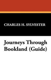 Journeys Through Bookland (Guide), by Charles H. Sylvester (Paperback)