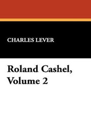 Roland Cashel, Volume 2, by Charles Lever (Hardcover)