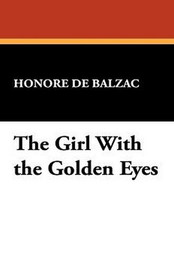 The Girl With the Golden Eyes, by Honore de Balzac (Hardcover)