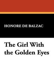 The Girl With the Golden Eyes, by Honore de Balzac (Paperback)