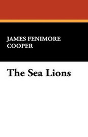 The Sea Lions, by James Fenimore Cooper (Hardcover)