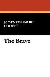 The Bravo, by James Fenimore Cooper (Hardcover)