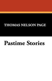 Pastime Stories, by Thomas Nelson Page (Hardcover)