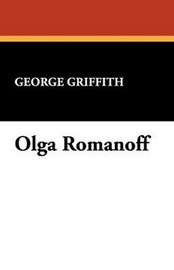 Olga Romanoff, by George Griffith (trade pb)