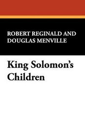 King Solomon's Children, by Robert Reginald and Douglas Menville (Paperback) 941028488