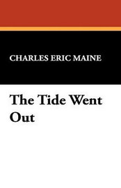 The Tide Went Out, by Charles Eric Maine (Hardcover)