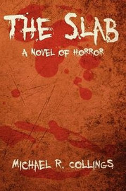 The Slab: A Novel of Horror, by Michael R. Collings (Paperback)