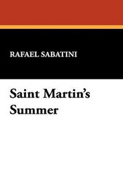 Saint Martin's Summer, by Rafael Sabatini (Paperback)
