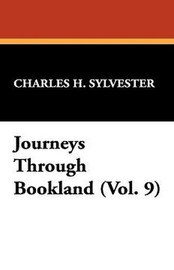 Journeys Through Bookland (Vol. 9), by Charles H. Sylvester (Paperback)