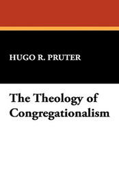 The Theology of Congregationalism, by Bishop Karl Pruter (Hardcover)