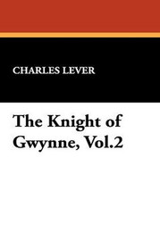 The Knight of Gwynne, Vol.2, by Charles Lever (Hardcover)