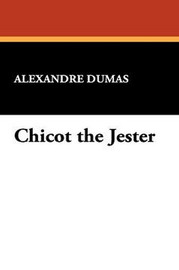 Chicot the Jester, by Alexandre Dumas (Paperback)