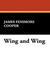 Wing and Wing, by James Fenimore Cooper (Hardcover)