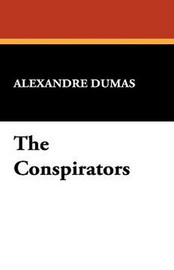 The Conspirators, by Alexandre Dumas (Paperback)