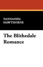 The Blithedale Romance, by Nathaniel Hawthorne (Paperback)