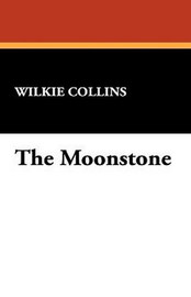 The Moonstone, by Wilkie Collins (Paperback)