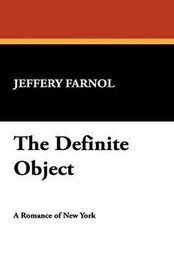 The Definite Object, by Jeffery Farnol (Hardcover)