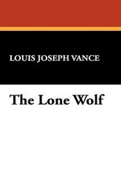 The Lone Wolf, by Louis Joseph Vance (Paperback)