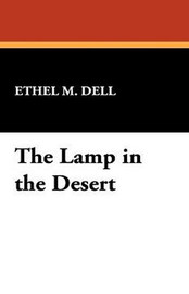 The Lamp in the Desert, by Ethel M. Dell (Paperback)