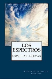 Los Espectros: Novelas Brevas, by Leonid Andreyev (Paperback)