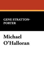 Michael O'Halloran, by Gene Stratton-Porter (Hardcover)