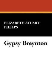 Gypsy Breynton, by Elizabeth Stuart Phelps (Paperback)