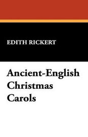 Ancient-English Christmas Carols, by Edith Rickert (Hardcover)