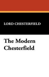 The Modern Chesterfield, by Lord Chesterfield (Hardcover)