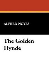 The Golden Hynde, by Alfred Noyes (Paperback)