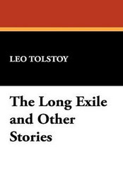 The Long Exile and Other Stories, by Leo Tolstoy (Paperback)