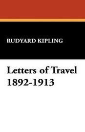 Letters of Travel 1892-1913, by Rudyard Kipling (Hardcover)