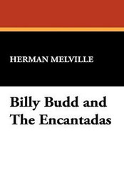 Billy Budd and The Encantadas, by Herman Melville (Paperback)