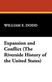 Expansion and Conflict, by William E. Dodd (Paperback)