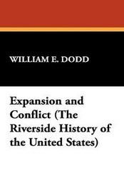 Expansion and Conflict, by William E. Dodd (Hardcover)