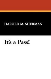 It's a Pass!, by Harold M. Sherman (Paperback)