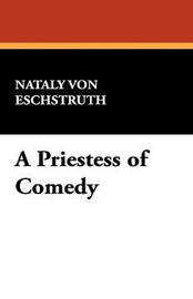 A Priestess of Comedy, by Nataly von Eschstruth (Hardcover)