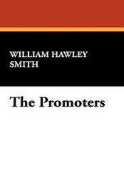 The Promoters, by William Hawley Smith (Hardcover)