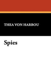 Spies, by Thea von Harbou (Hardcover)