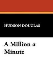 A Million a Minute, by Hudson Douglas (Paperback)