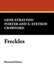 Freckles, by Gene Stratton-Porter (Hardcover) 1434462943