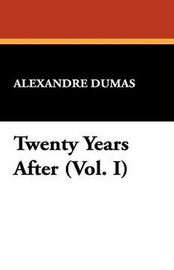 Twenty Years After (Vol. I), by Alexandre Dumas (Hardcover)