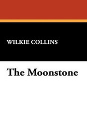 The Moonstone, by Wilkie Collins (Hardcover) 1434462757