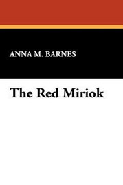 The Red Miriok, by Anna M. Barnes (Hardcover)